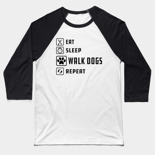 Dog Walker - Eat sleep walk dogs repeat Baseball T-Shirt by KC Happy Shop